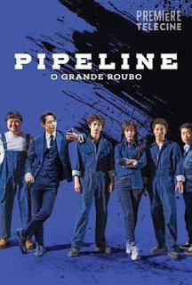 Pipeline: O Grande Roubo